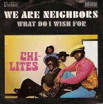Chi-Lites We Are Neighbors