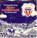 Seekers Life Is A Beautiful World (The Nimble Song)