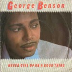 George Benson Never Give Up On A Good Thing