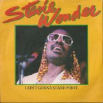 Stevie Wonder I Ain't Gonna Stand For It