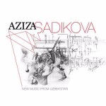 Aziza Sadikova New Music From Uzbekistan