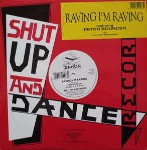 Shut Up And Dance Featuring Peter Bouncer Raving I'm Raving