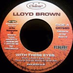Lloyd Brown With These Eyes