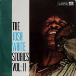 Josh White The Josh White Stories Vol: II