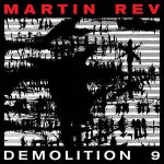 Martin Rev Demolition 9