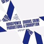 Horsepower Productions Crooks, Crime & Corruption