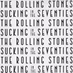 Rolling Stones Sucking In The Seventies
