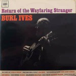 Burl Ives Return Of The Wayfaring Stranger