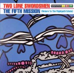 Two Lone Swordsmen  The Fifth Mission (Return To The Flightpath Estate
