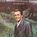 Bill Anderson The Bill Anderson Story: His Greatest Hits