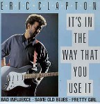 Eric Clapton  It's In The Way That You Use It