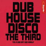 Various Dub House Disco The Third