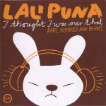 Lali Puna  I Thought I Was Over That: Rare, Remixed And B-Sid