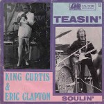 King Curtis & Eric Clapton  Teasin'