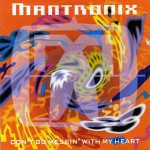 Mantronix  Don't Go Messin' With My Heart