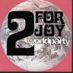 2 For Joy  Worldparty