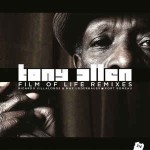 Tony Allen  Film Of Life Remixes