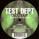 Test Dept.  Totality 2 - Genius Remixes