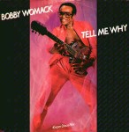 Bobby Womack  Tell Me Why
