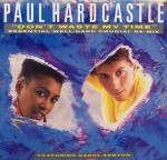 Paul Hardcastle Featuring Carol Kenyon Don't Waste My Time 