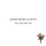 George Michael And Mutya This Is Not Real Love CD#1