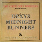 Dexys Midnight Runners  The Celtic Soul Brothers