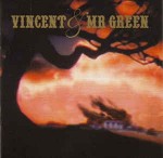 Vincent & Mr. Green Vincent & Mr. Green