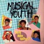 Musical Youth  Tell Me Why?