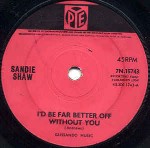 Sandie Shaw  I'd Be Far Better Off Without You