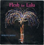 Flesh For Lulu  Roman Candle