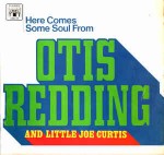 Otis Redding & Little Joe Curtis  Here Comes Some Soul From