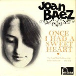 Joan Baez  Once I Had A Sweetheart