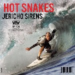 Hot Snakes  Jericho Sirens