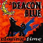 Deacon Blue  Closing Time