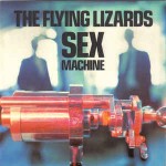 Flying Lizards  Sex Machine
