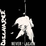 Discharge  Never Again