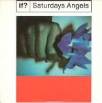 If?  Saturdays Angels