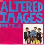 Altered Images  Pinky Blue