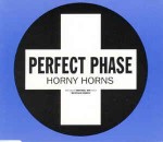 Perfect Phase  Horny Horns
