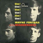 Wayne Fontana And The Mindbenders Um! Um! Um! Um! Um! Um!