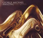 George Michael  Amazing (The Mixes)