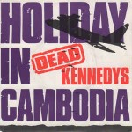 Dead Kennedys  Holiday In Cambodia