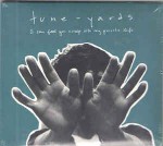 Tune-Yards I Can Feel You Creep Into My Private Life