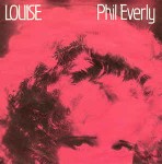 Phil Everly  Louise