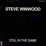 Steve Winwood  Still In The Game