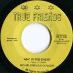 Michael Fabulous / Capleton  Who Is The Enemy / Starting Over New