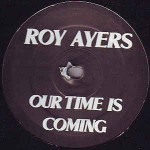 Roy Ayers  Our Time Is Coming