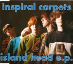 Inspiral Carpets  Island Head E.P.