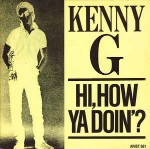 Kenny G  Hi, How Ya Doin'?