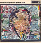 Charlie Mingus Tonight At Noon